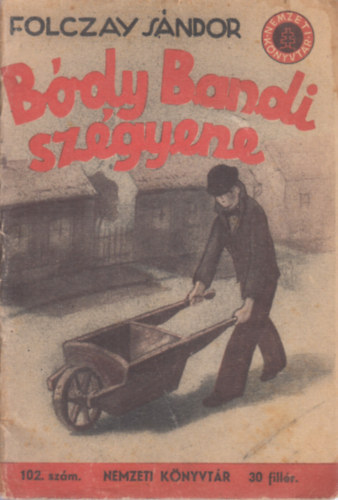 Folczay Sándor - Bódy Bandi szégyene (Nemzeti könyvtár 102.)
