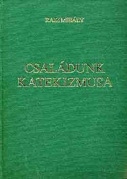 Rajz Mih�ly dr. - Csal�dunk katekizmusa