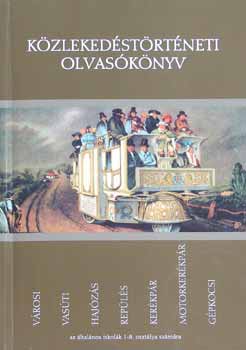 Csti Ferenc (szerk.) - Kzlekedstrtneti olvasknyv