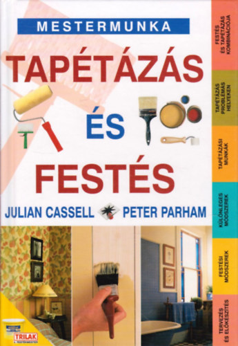 Julian Cassel; Peter Parham - Tapétázás és festés - Mestermunka sorozat