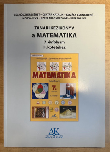 Csahczi-Csatr-Kovcs-Morvai-Szplaki-Szeredi - Tanri kziknyv a Matematika 7. vfolyam II. ktethez