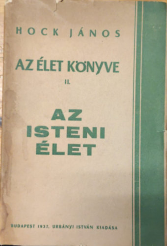 Hock Jnos - Az let Knyve II. Az Isteni let