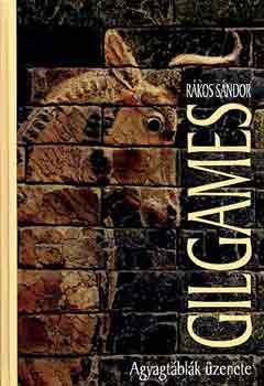 Rkos Sndor (ford.) - Gilgames-Agyagtblk zenete
