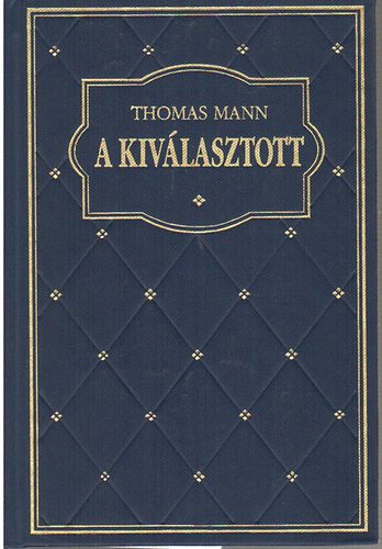 Thomas Mann - A kiv�lasztott