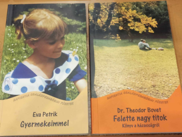 Dr. Theodor Bovet, Eva Petrik - 2 db Sapientiua Csaldpedaggiai fzetek: Gyermekeimmel (1) + Felette nagy titok (Knyv a hzassgrl (2)