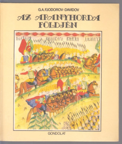 Fjodorov-Davidov - Az Aranyhorda f�ldj�n