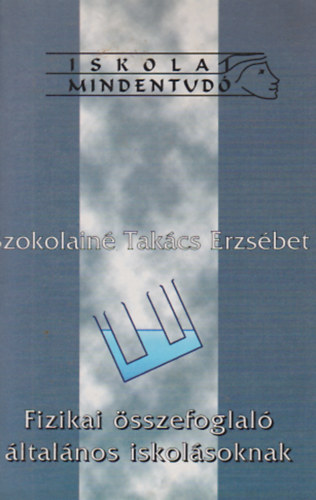 Szokolain� Tak�cs Erzs�bet - Fizikai �sszefoglal� �ltal�nos iskol�soknak