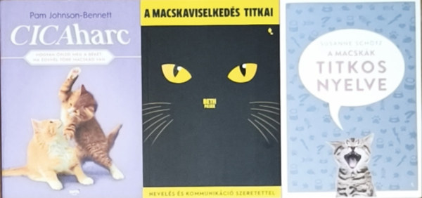 Pam Johnson-Bennett, Beth Pasek, Susanne Schötz - 3db macskákról szóló mű - A macskák titkos nyelve, A macskaviselkedés titkai, Cicaharc