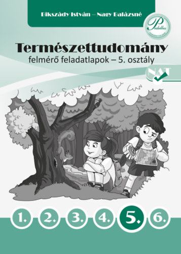 Bikszdy Istvn - Nagy Balzsn - Termszettudomny felmr feladatlapok 5. osztly