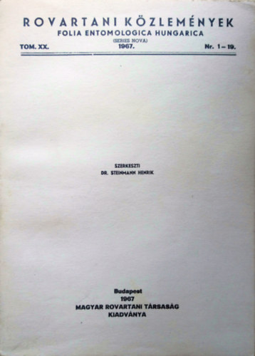 Dr. Steinmann Henrik (szerk.) - Rovartani kzlemnyek - Folia Entomologica Hungarica 1967. Tomus XX. Nr. 1-19.(Tom. XX / I.)
