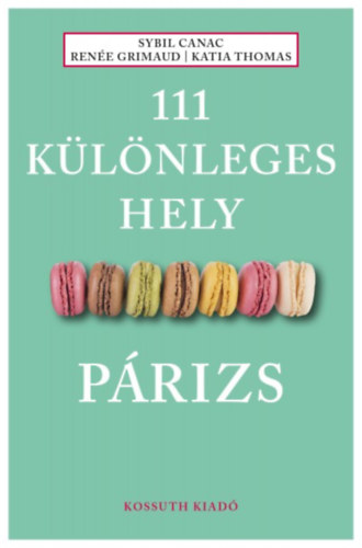 Sybil Canac, Renée Grimaud, Katia Thomas - 111 különleges hely - Párizs