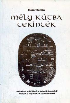Móser Zoltán - Mély kútba tekintek