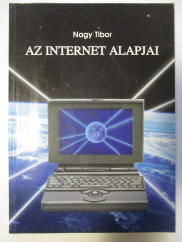 Nagy Tibor - Az Internet alapjai