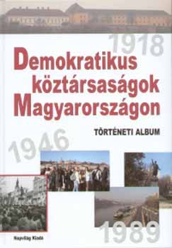 Kende J�nos, Er�nyi Tibor, Feitl Istv�n, Ripp Zolt - Demokratikus k�zt�rsas�gok Magyarorsz�gon 1918, 1946, 1989