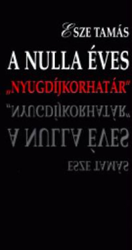 Esze Tams - A nulla ves ""nyugdjkorhatr""