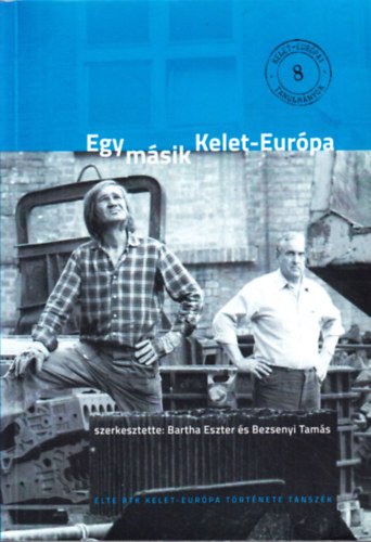 Bartha Eszter (szerk.), Bezsenyi Tams (szerk.) - Egy msik Kelet-Eurpa