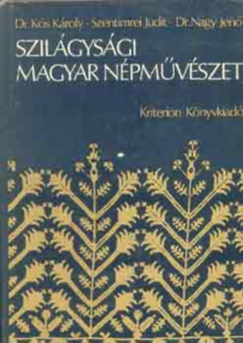 Kós Károly-Szentimrei-Nagy - Szilágysági magyar népművészet (dedikált)