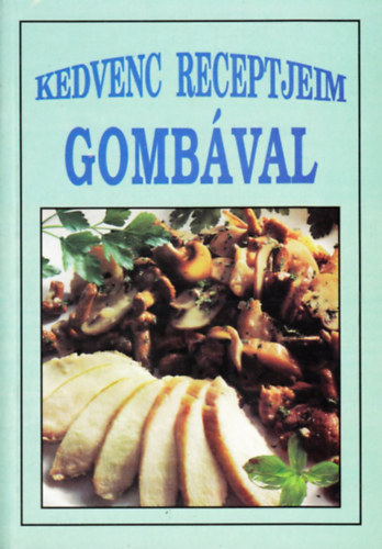 Kedvenc receptjeim gombval