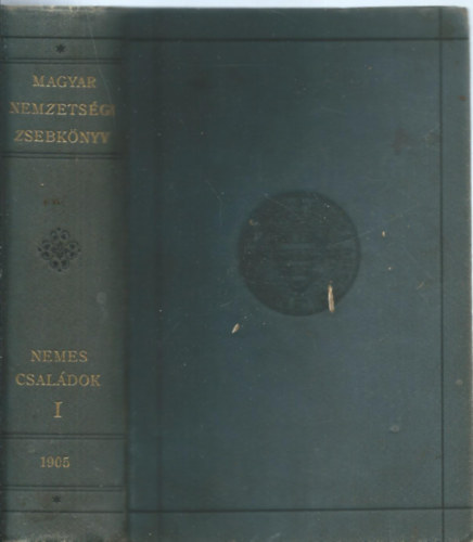 Magyar Heraldikai �s Gen. T�rs - Magyar nemzets�gi zsebk�nyv: Nemes csal�dok I.