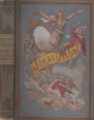 Jókai Mór - Egy játékos, a ki nyer (Jókai Mór ujabb regényei)