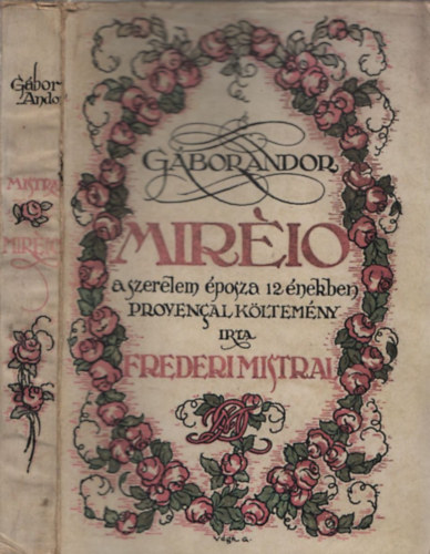 Frederi Mistral, Gábor Andor (ford.) - Miréio - Provencal költemény (I. kiadás)