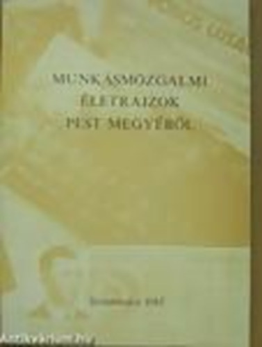 Dr. Szende; Dr. Szer�nyi G�bor - Munk�smozgalmi �letrajzok Pest megy�b�l