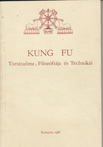 Chow, David-Spangler, Richard - Kung Fu - Trtnelme, Filozfija s Techniki