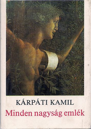 K�rp�ti Kamil - Minden nagys�g eml�k