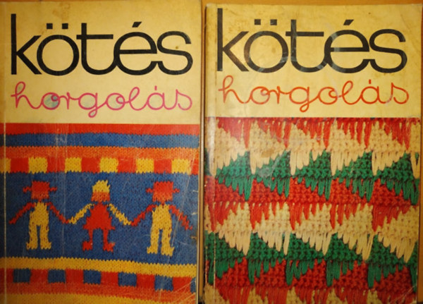 Gyulai Irn (szerk.) - Kts horgols 1973: Csecsemkortl-kamaszkorig + Kts horgols 1975 (2 ktet)