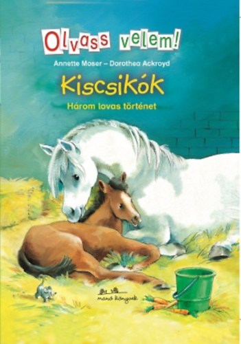 Annette Moser, Dorothea Ackroyd - Kiscsikk - Olvass velem!