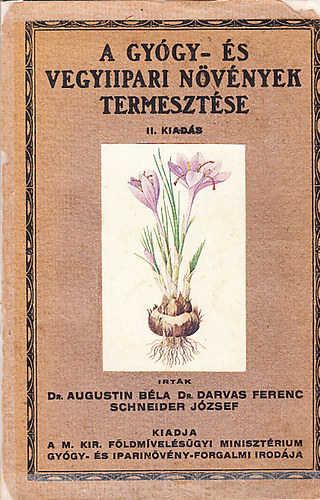 Dr. Augustin B., Dr. Darvas F., Dr. Schneider J. - A gy�gy- �s vegyiipari n�v�nyek termeszt�se