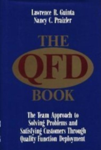 Lawrence R. Guinta, Nancy C. Praizler - The QFD Book