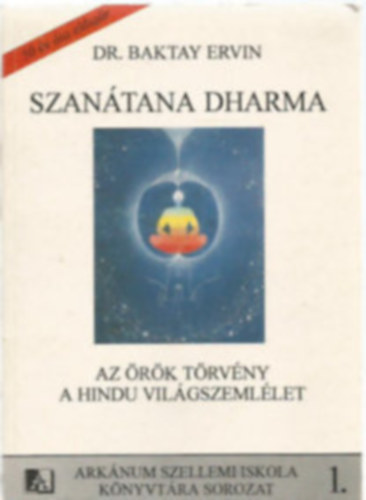 Baktay Ervin - Szan�tana drahma az �r�k t�rv�ny - A hindu vil�gszeml�let ismertet�se