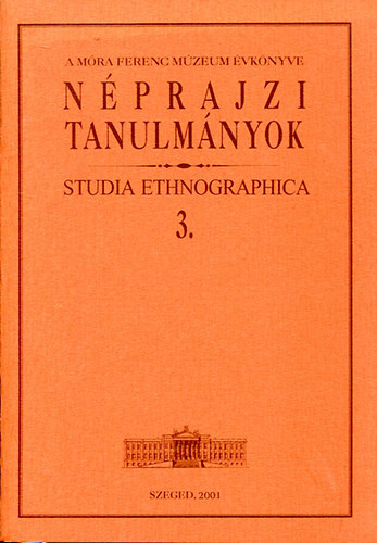 Brnyi Ildik (szerk.) - Nprajzi tanulmnyok (studia ethnographica 3.)