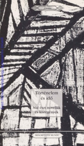 Toivo Tasa szerk. - T�rt�nelem �s id� Mai �szt novell�k �s kisreg�nyek