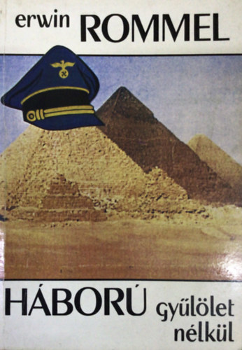Erwin Rommel - Háború gyűlölet nélkül