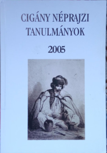 Cigny nprajzi tanulmnyok 14. (2005) Bdi Zsuzsanna: A magyarorszgi cignysg