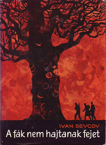 Ivan Sevcov - A fák nem hajtanak fejet