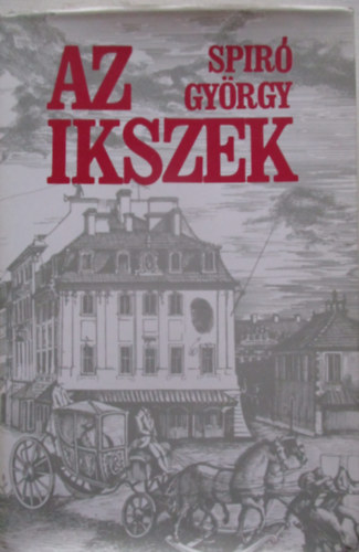 Spiró György - Az Ikszek