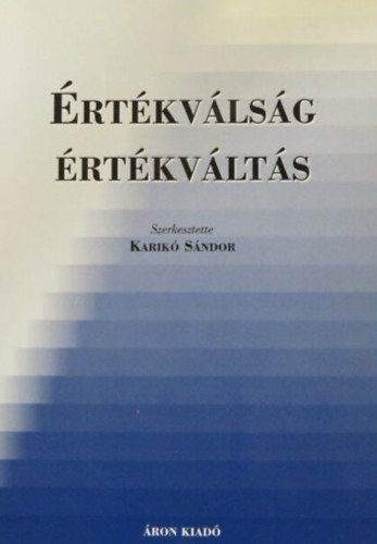 Karik Sndor (szerk.) - rtkvlsg- rtkvlts (Tanulmnyok az alkalmazott filozfia krbl)