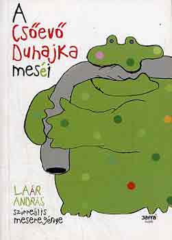 Laár András - A csőevő duhajka meséi