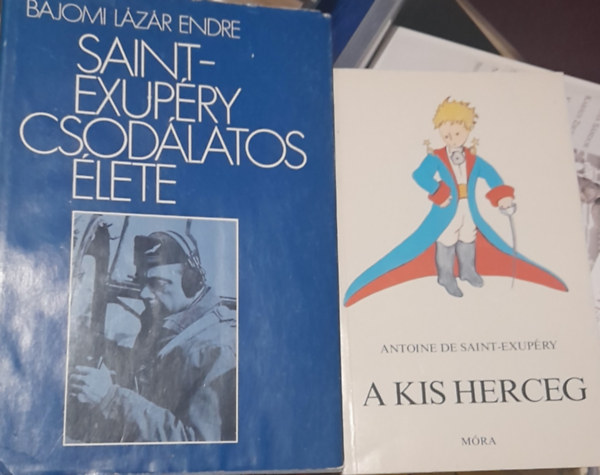 Antoine de Saint-Exupry, Bajomi Lzr Endre - 2 ktet: Antoine de Saint-Exupry: A kis herceg, Bajomi Lzr Endre: Saint-Exupry csodlatos lete
