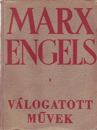 Marx-Engels - Marx-Engels válogatott művek I.
