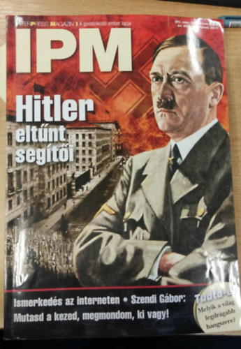 IPM - 2012 mjus XXXII. vfolyam 5. szm - Hitler eltnt segti - Ismerkeds az interneten - Szendi Gbor: Mutasd a kezed, megmondom, ki vagy!