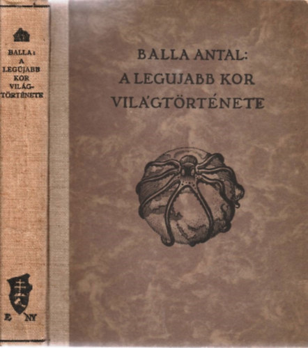 Balla Antal - A legújabb kor világtörténete