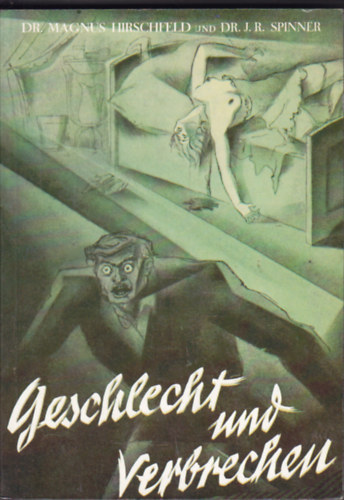 Dr. J. R. Spinner (bearb.) - Geschlecht und Verbrecken