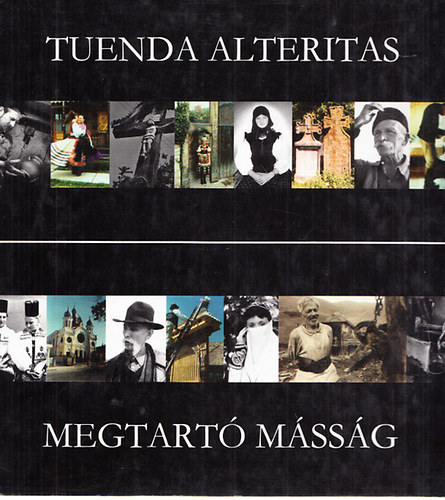 Nagy Mikls Kund (szerk.) - Megtart mssg - Tuenda Alteritas