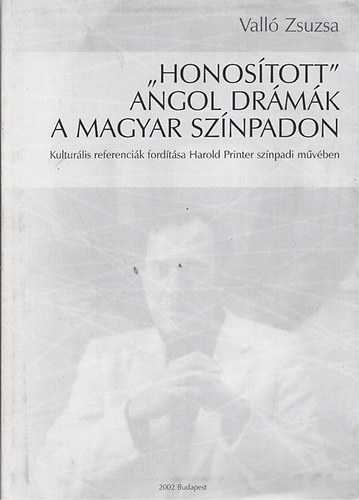 Valló Zsuzsa - "Honosított" angol drámák a magyar színpadon