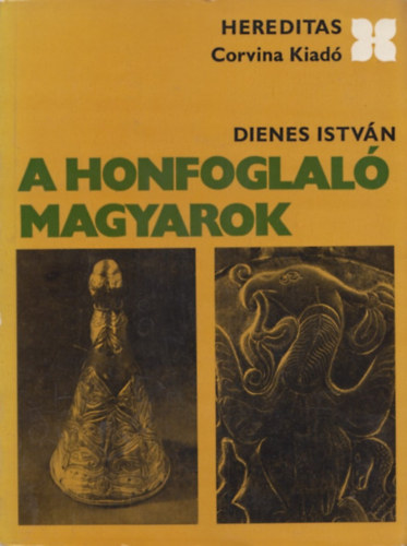 Dienes Istvn - A honfoglal magyarok