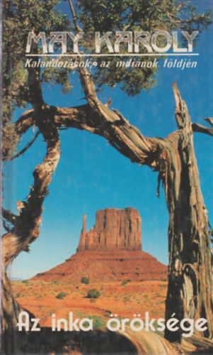 May Károly - Az inka öröksége (Kalandozások az inkák földjén)
